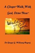A Closer Walk with God, Draw Near