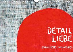 Detail Liebe - Japanische Miniaturen (Wandkalender 2020 DIN A4 quer)
