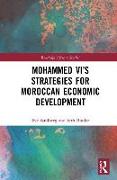 Mohammed VI's Strategies for Moroccan Economic Development