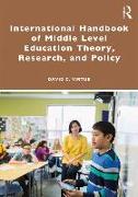 International Handbook of Middle Level Education Theory, Research, and Policy