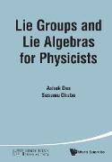 Lie Groups and Lie Algebras for Physicists