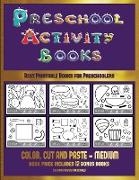 Best Printable Books for Preschoolers (Preschool Activity Books - Medium): 40 Black and White Kindergarten Activity Sheets Designed to Develop Visuo-P