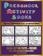 Printable Kindergarten Color, Cut and Glue Games (Preschool Activity Books - Medium): 40 Black and White Kindergarten Activity Sheets Designed to Deve