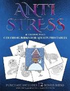 Coloring Books for Adults Printables (Anti Stress): This Book Has 36 Coloring Sheets That Can Be Used to Color In, Frame, And/Or Meditate Over: This B