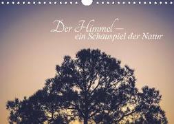 Der Himmel - Ein Schauspiel der Natur (Wandkalender 2020 DIN A4 quer)