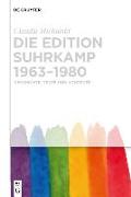 Die edition suhrkamp 1963-1980: Geschichte, Texte und Kontexte