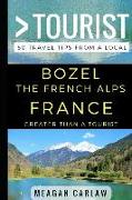 Greater Than a Tourist - Bozel the French Alps France: 50 Travel Tips from a Local