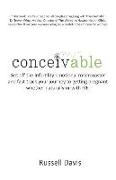 Conceivable: Get Off the Infertility Emotional Rollercoaster and Fast-Track Your Journey to Getting Pregnant Whether Naturally or w
