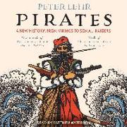 Pirates: A New History, from Vikings to Somali Raiders