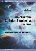 Introduction to Cellular Biophysics, Volume 1