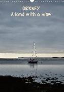 Orkney: A land with a view (Wall Calendar 2020 DIN A3 Portrait)