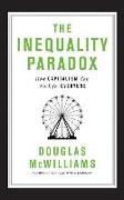 The Inequality Paradox: How Capitalism Can Work for Everyone