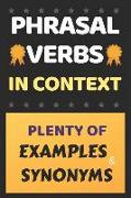 English Phrasal Verbs in Context: Plenty of Examples and Synonyms