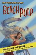 Beach Pulp: Amazing Stories Set in Rehoboth, Bethany, Cape May, Lewes, Ocean City, and Other Beach Towns