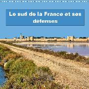 Le sud de la France et ses défenses (Calendrier mural 2020 300 × 300 mm Square)