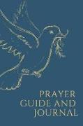 Prayer Guide and Journal: Get Inspired Spiritually by Making Prayers