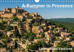 A Summer in Provence: Luberon and Vaucluse (Wall Calendar 2020 DIN A4 Landscape)