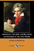 Beethoven: The Man and the Artist, as Revealed in His Own Words (Dodo Press)