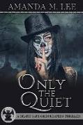 Only the Quiet