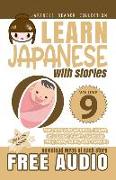 Learn Japanese with Stories Volume 9: The Easy Way to Read, Listen, and Learn from Japanese Folklore, Tales, and Stories