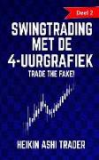 Swingtrading Met de 4-Uurgrafiek: Deel 2: Trade the Fake!