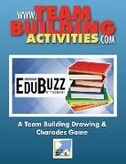 EduBuzz: A Team Building Charades and Drawing Game: A Team Building Activity