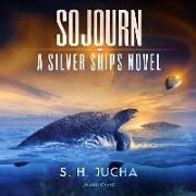 Sojourn: A Silver Ships Novel