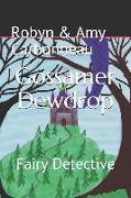 Gossamer Dewdrop: Fairy Detective