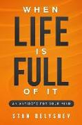 When Life Is Full of It: Antidote for Your Mind (Attitude)
