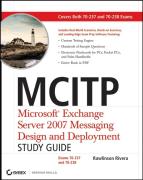 MCITP: Microsoft Exchange Server 2007 Messaging Design and Deployment: Exams 70-237 and 70-238