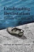 Confronting Devastation: Memoirs of Holocaust Survivors from Hungary