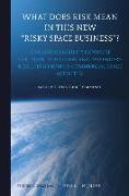 What Does Risk Mean in This New "risky Space Business"?: Managing Liability Exposure for Injuries to Crew and Passengers Resulting from Us Commercial