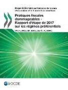 Projet Ocde/G20 Sur l'Érosion de la Base d'Imposition Et Le Transfert de Bénéfices Pratiques Fiscales Dommageables - Rapport d'Étape de 2017 Sur Les R