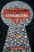 Le Secret Des Rues de Strasbourg - Tome 1