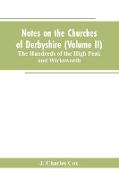 Notes on the Churches of Derbyshire (Volume II), The Hundreds of the High Peak and Wirksworth