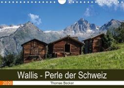 Wallis. Perle der Schweiz (Wandkalender 2020 DIN A4 quer)