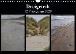 Dreigeteilt - 12 Triptychen 2020 (Wandkalender 2020 DIN A4 quer)