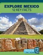 Explore Mexico: 12 Key Facts