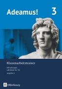Adeamus!, Ausgabe A - Latein als 2. Fremdsprache, Klassenarbeitstrainer 3 mit Lösungsbeileger