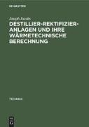 Destillier-Rektifizier-Anlagen und ihre wärmetechnische Berechnung