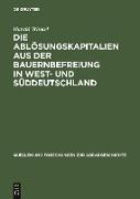 Die Ablösungskapitalien aus der Bauernbefreiung in West- und Süddeutschland