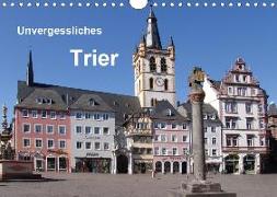 Unvergessliches Trier (Wandkalender 2020 DIN A4 quer)