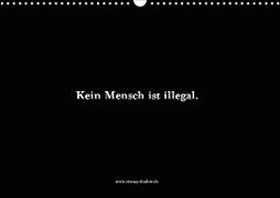 Kein Mensch ist illegal. (Wandkalender 2020 DIN A3 quer)