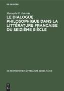 Le dialogue philosophique dans la littérature française du seizième siècle