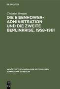 Die Eisenhower-Administration und die zweite Berlinkrise, 1958¿1961