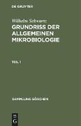 Wilhelm Schwartz: Grundriß der Allgemeinen Mikrobiologie. Teil 1