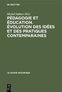 Pédagogie et éducation. Évolution des idées et des pratiques contemparaines