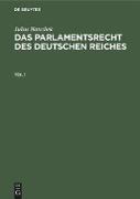 Julius Hatschek: Das Parlamentsrecht des Deutschen Reiches. Teil 1