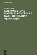 Leistungs- und Materialkontrolle nach dem Gantt-Verfahren