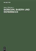 Noricum, Baiern und Österreich